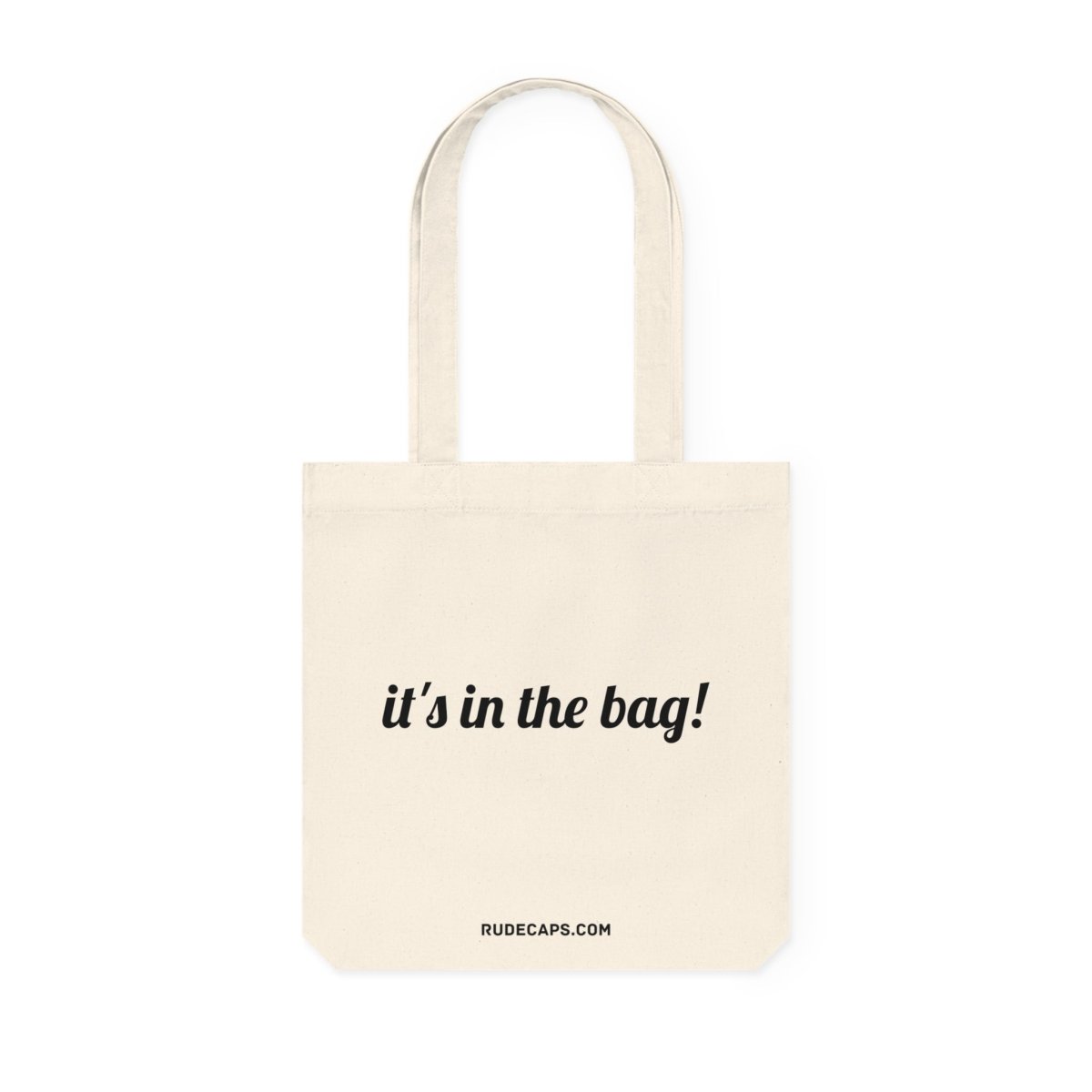 Woven Tote Bag 'It's In The Bag!' - RUDECAPS