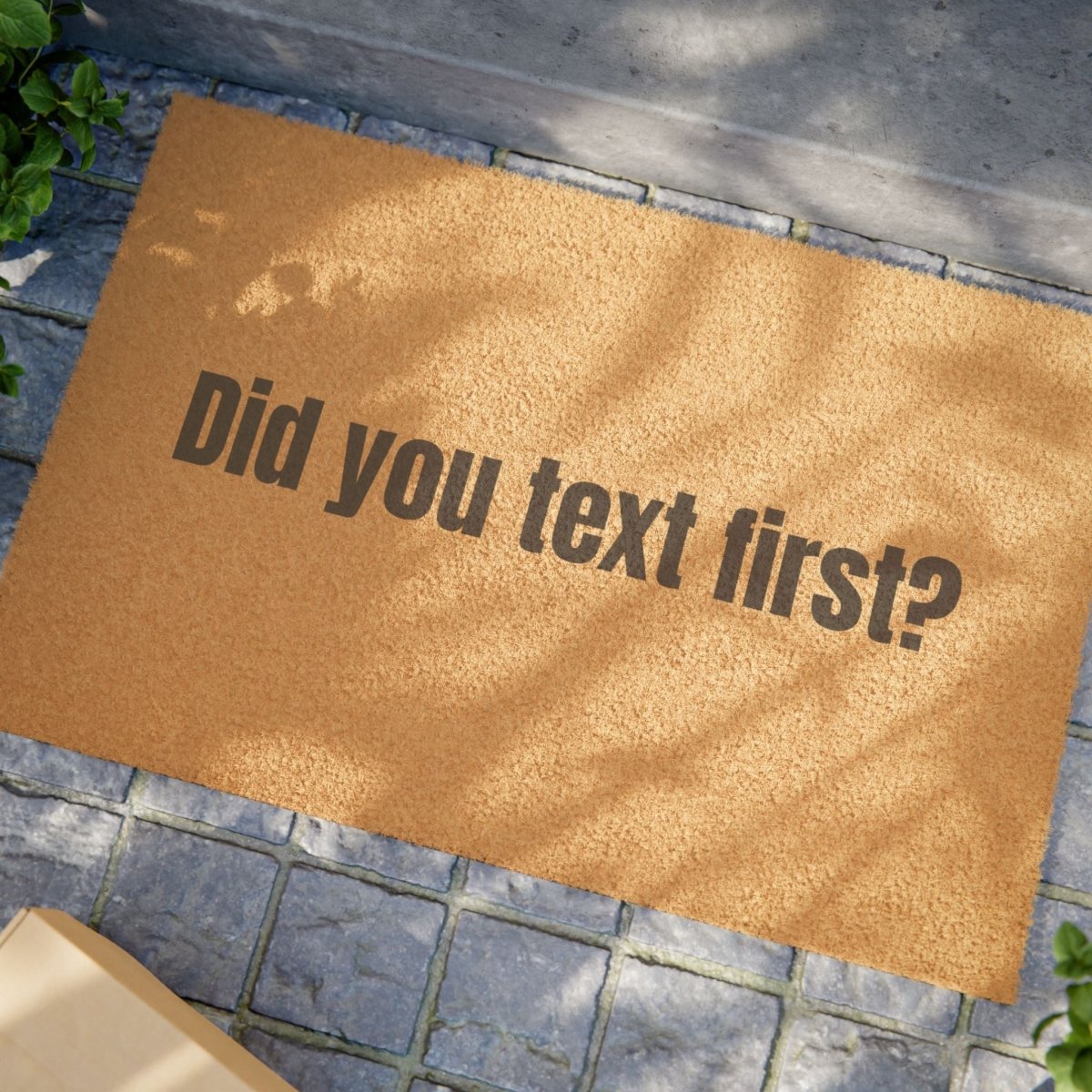 Door Mat 'Did You Text First?' - RUDECAPS
