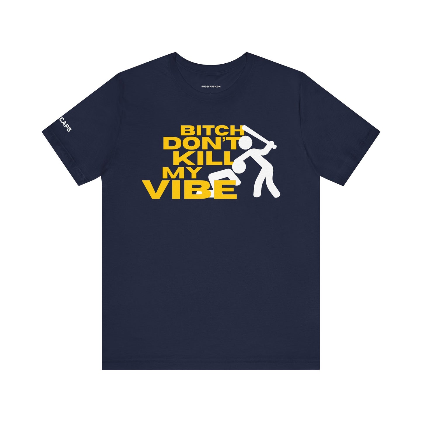 BITCH DON’T KILL MY VIBE