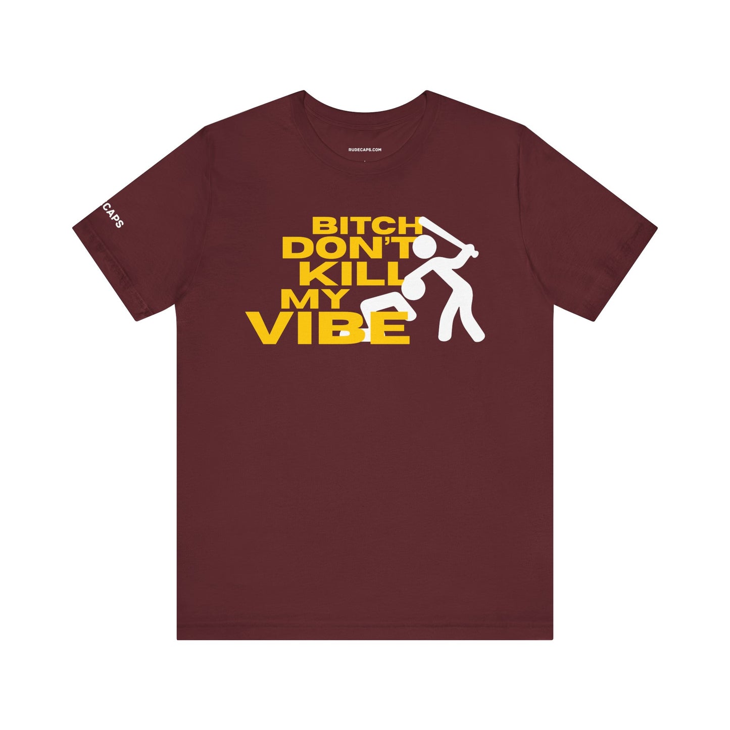 BITCH DON’T KILL MY VIBE