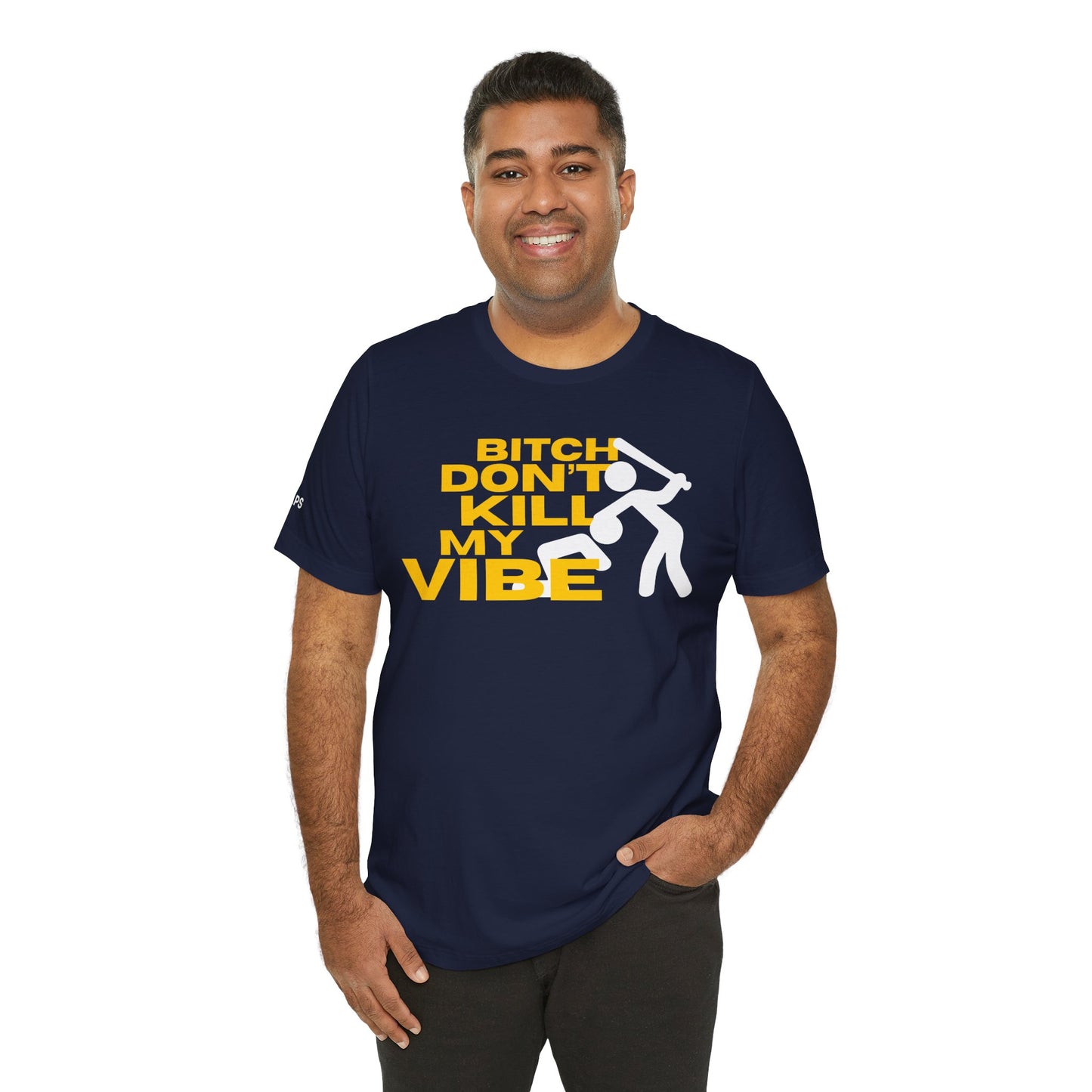 BITCH DON’T KILL MY VIBE