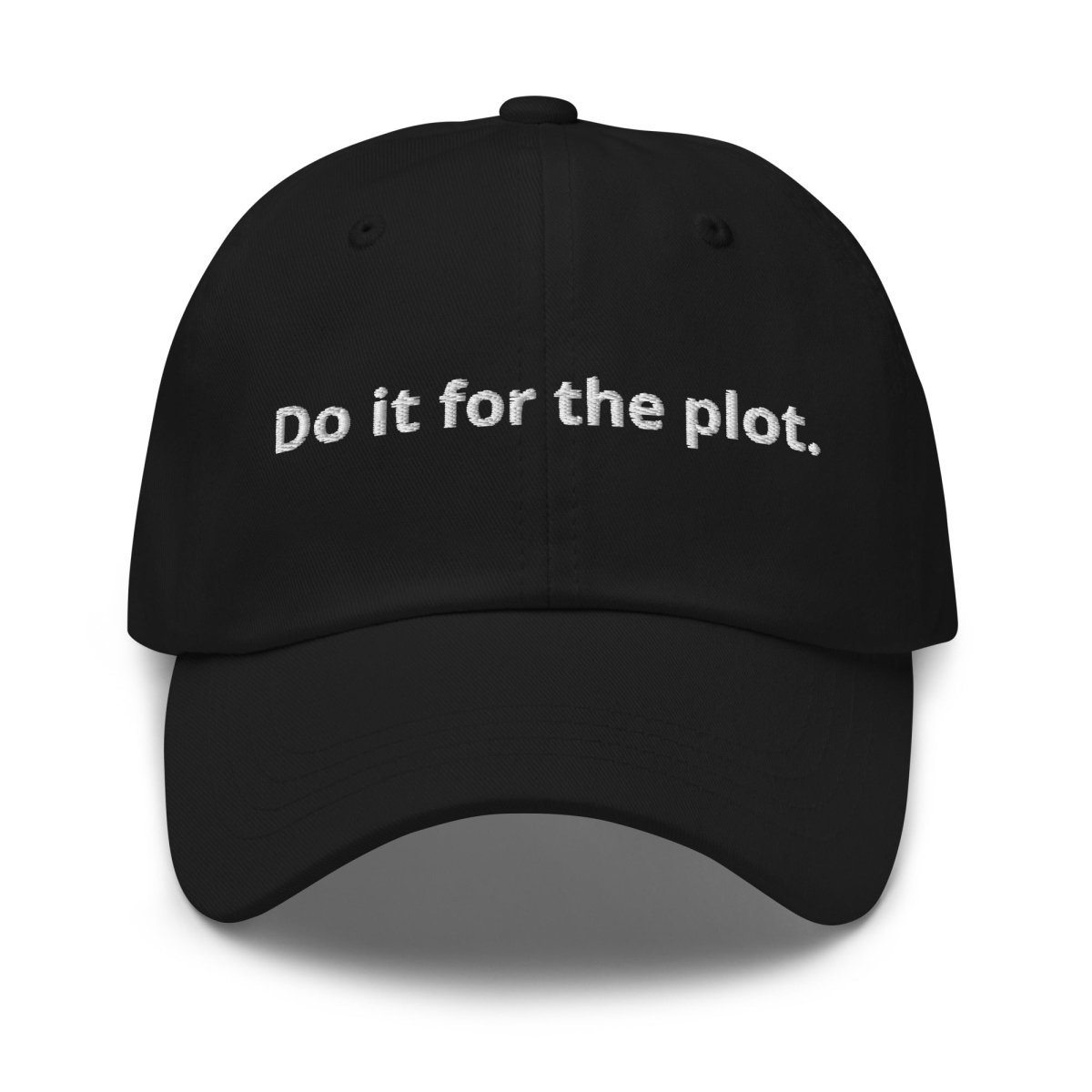 Dad Hat 'Do It For The Plot.' - RUDECAPS