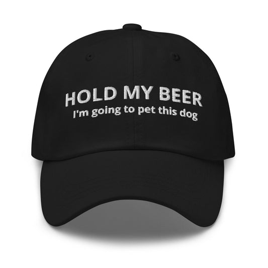 Dad Hat 'Hold My Beer - I'm Going To Pet This Dog' - RUDECAPS