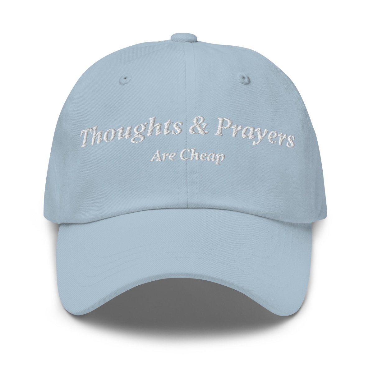 Dad Hat 'Thoughts & Prayers Are Cheap' - RUDECAPS