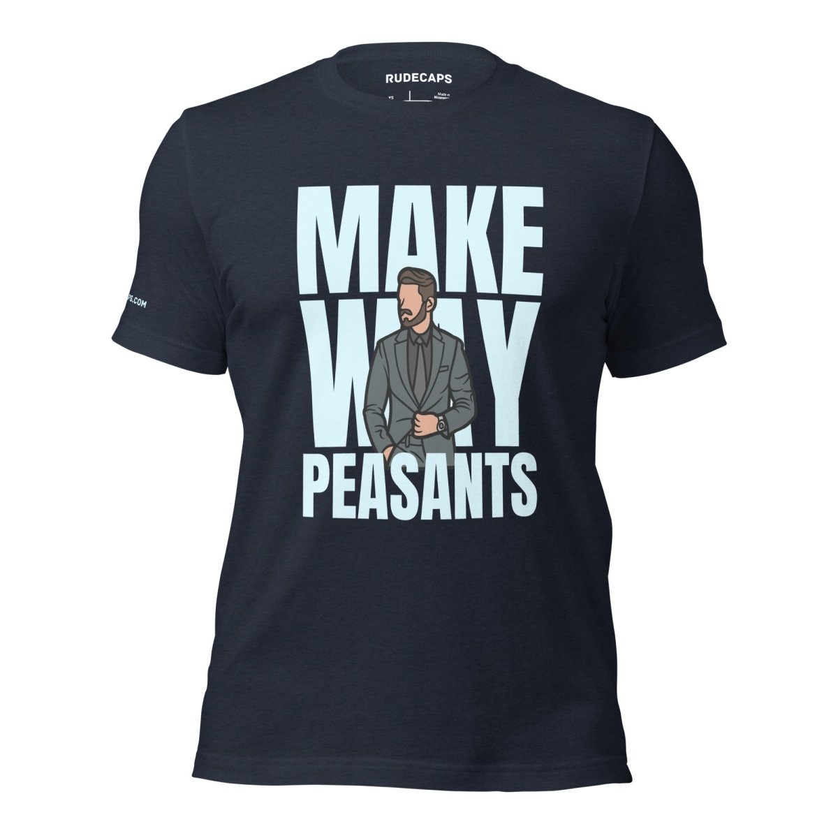Gents T-Shirt 'Make Way Peasants' - RUDECAPS