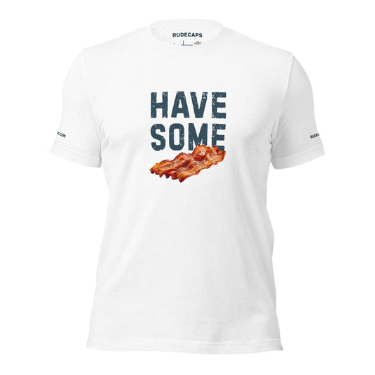 Unisex T-shirt 'Have Some Bacon' - RUDECAPS