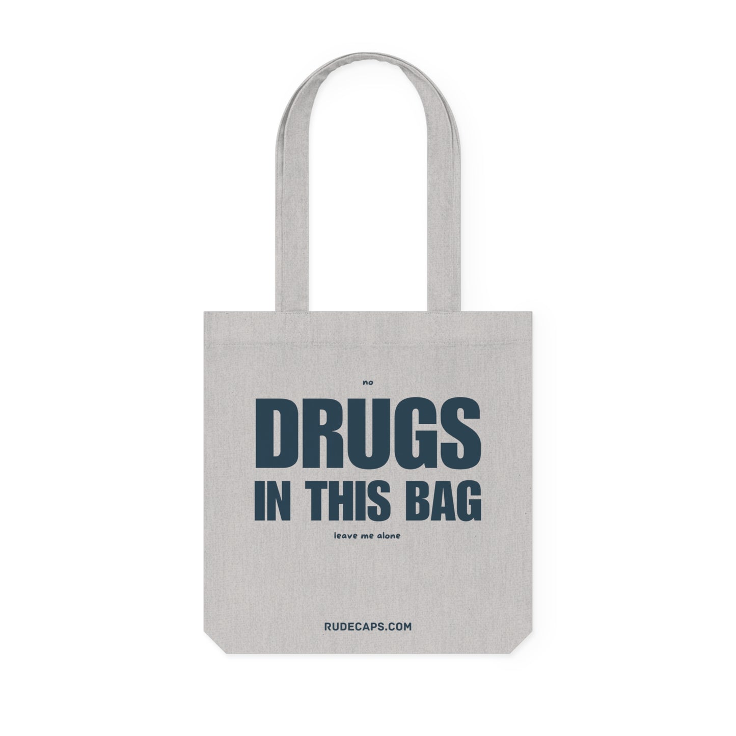 Woven Tote Bag 'No Drugs In This Bag, Leave Me Alone'