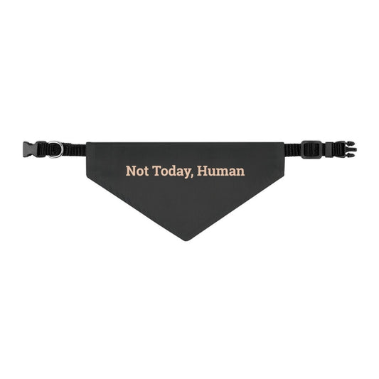 Pet Bandana Collar 'Not Today Human' - RUDECAPS
