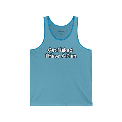 Tank Top 'Get Naked I Have A Plan'