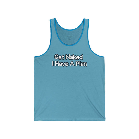 Tank Top 'Get Naked I Have A Plan'