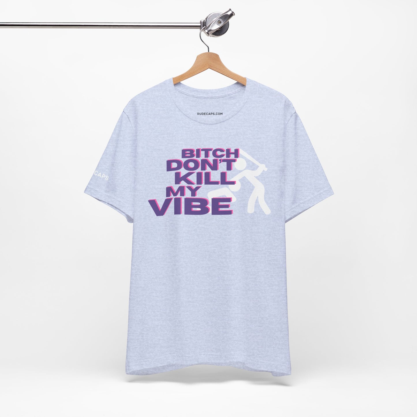 BITCH DON’T KILL MY VIBE