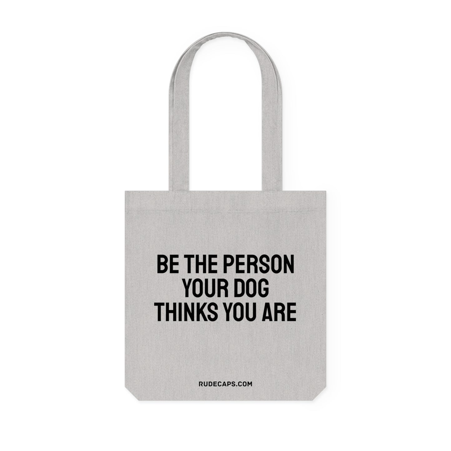 Woven Tote Bag 'Be The Person Your Dog Thinks You Are'