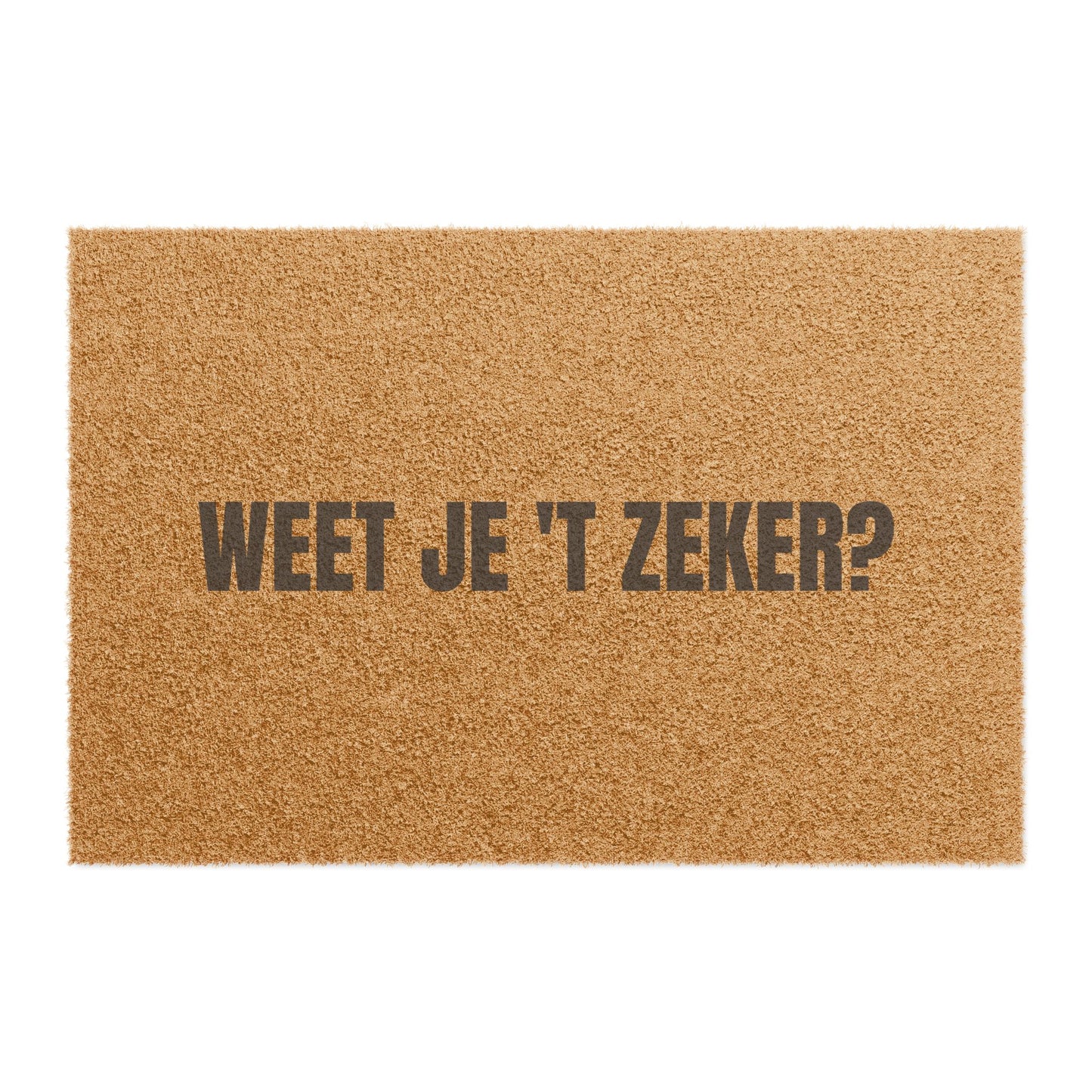 Door Mat 'Weet je't zeker?'
