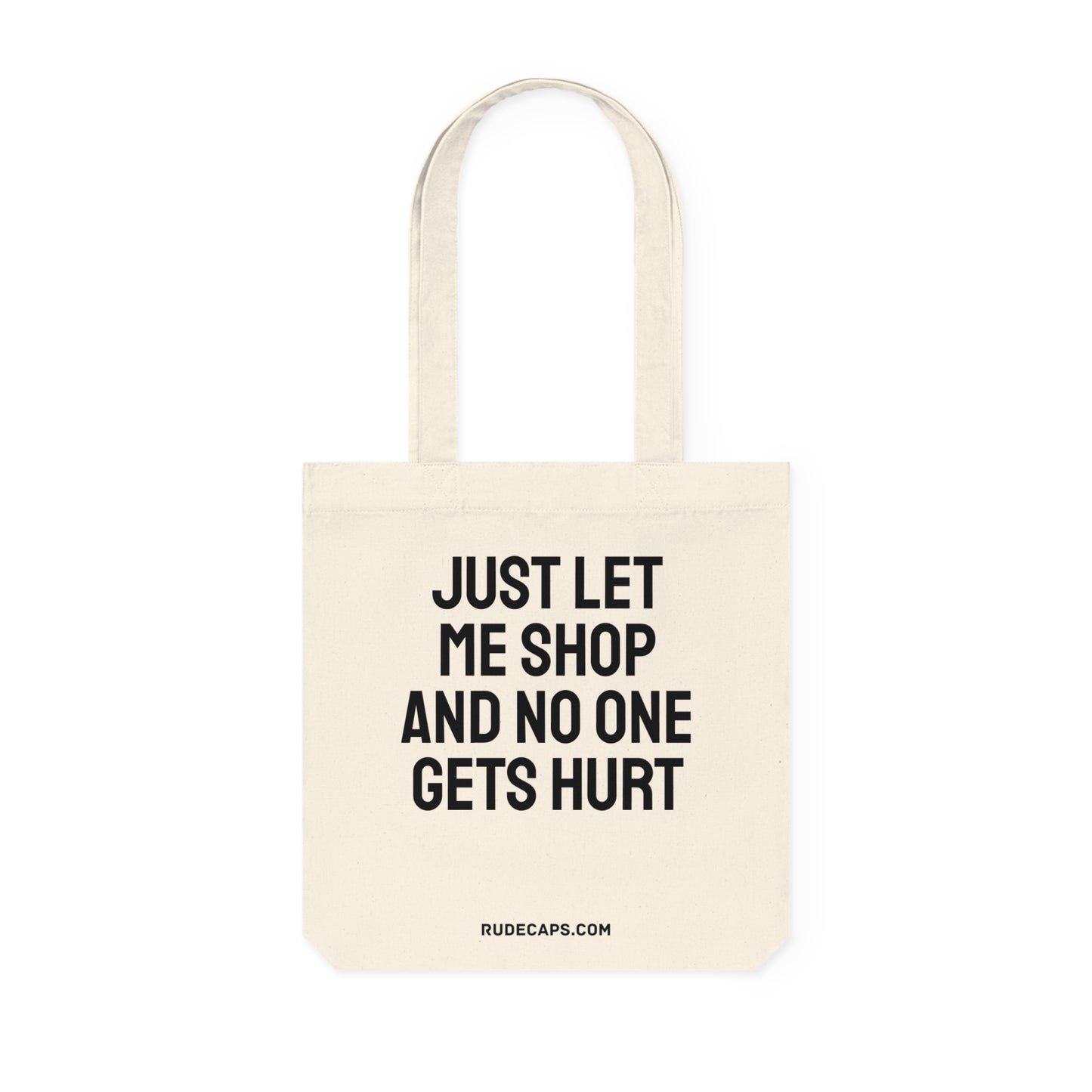 Woven Tote Bag 'Just Let Me Shop And No One Gets Hurt'