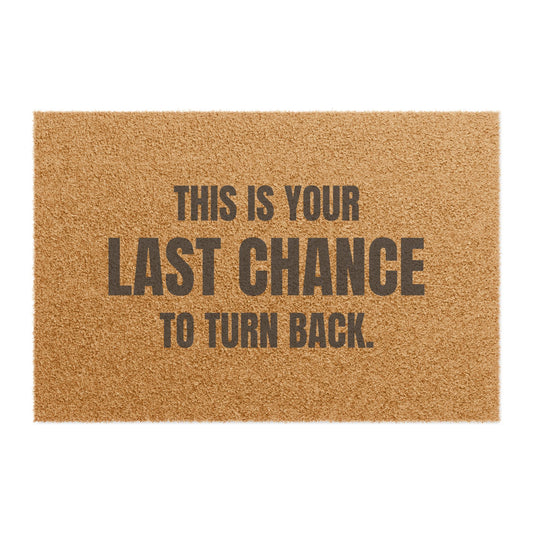 Door Mat 'This Is Your Last Chance To Turn Back'