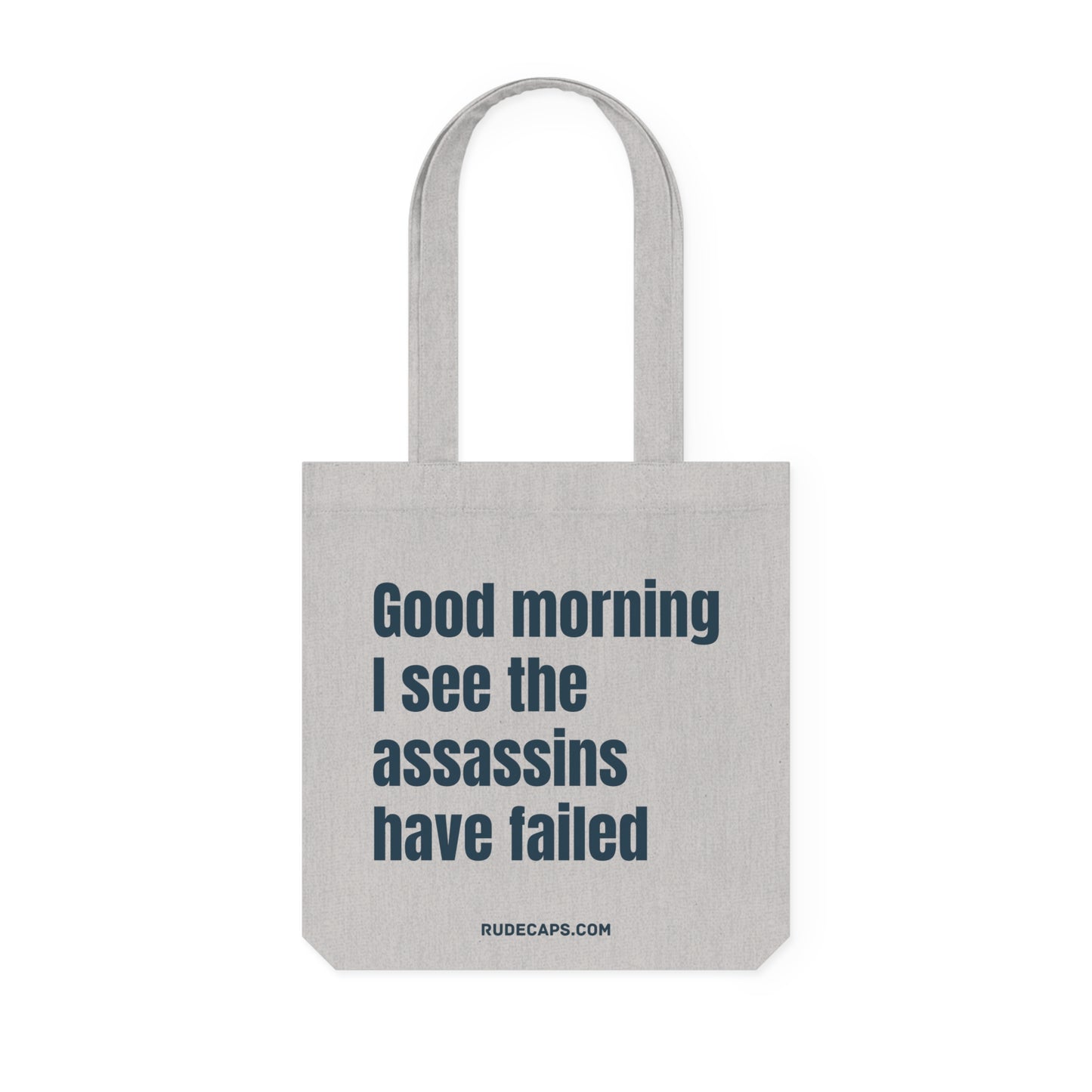 Woven Tote Bag 'Good Morning - I See The Assassins Have Failed'