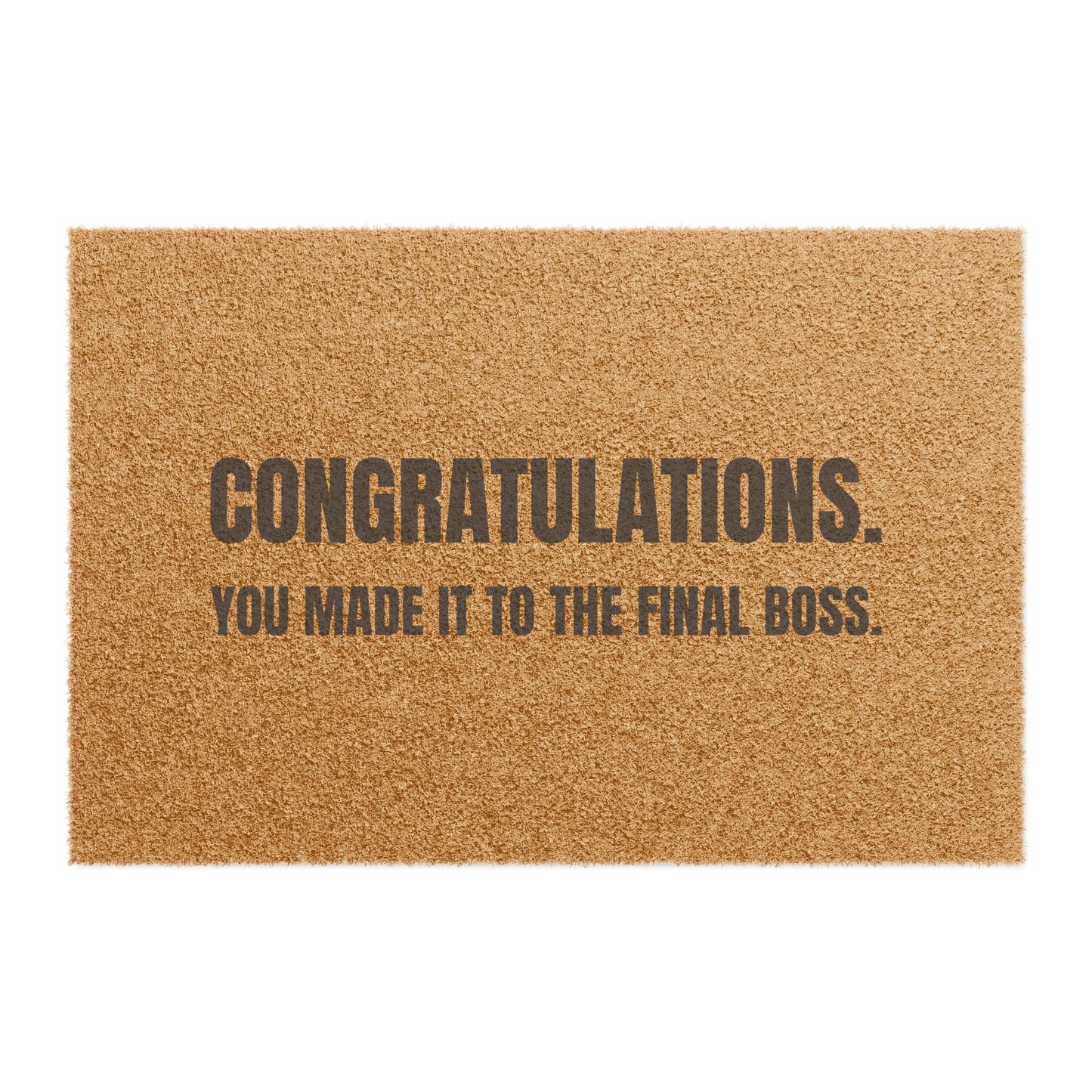 Door Mat 'Congratulations. You Made It To The Final Boss.'