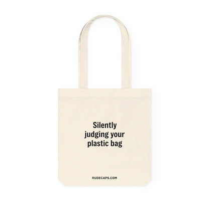 Woven Tote Bag 'Silently Judging Your Plastic Bag'