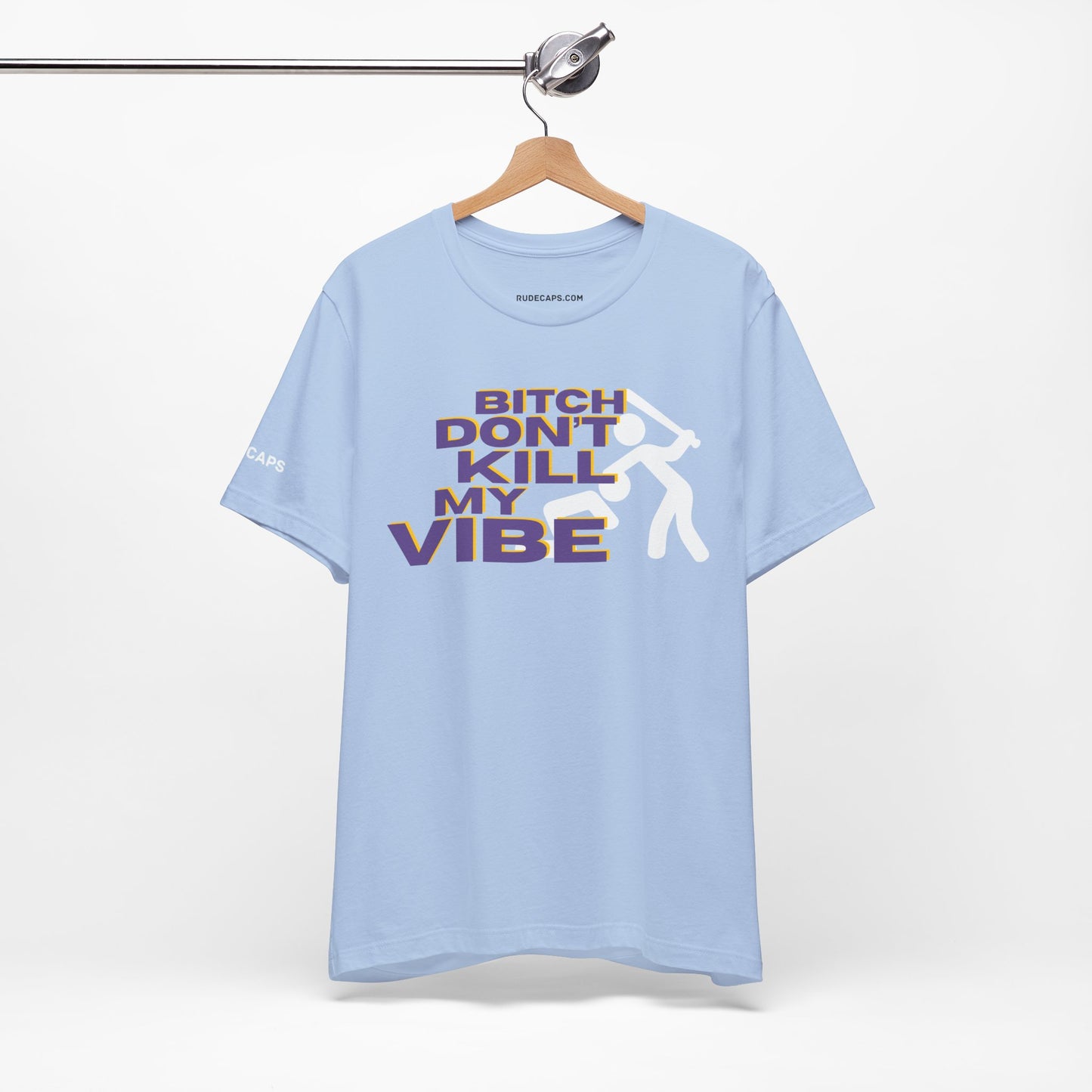 BITCH DON’T KILL MY VIBE