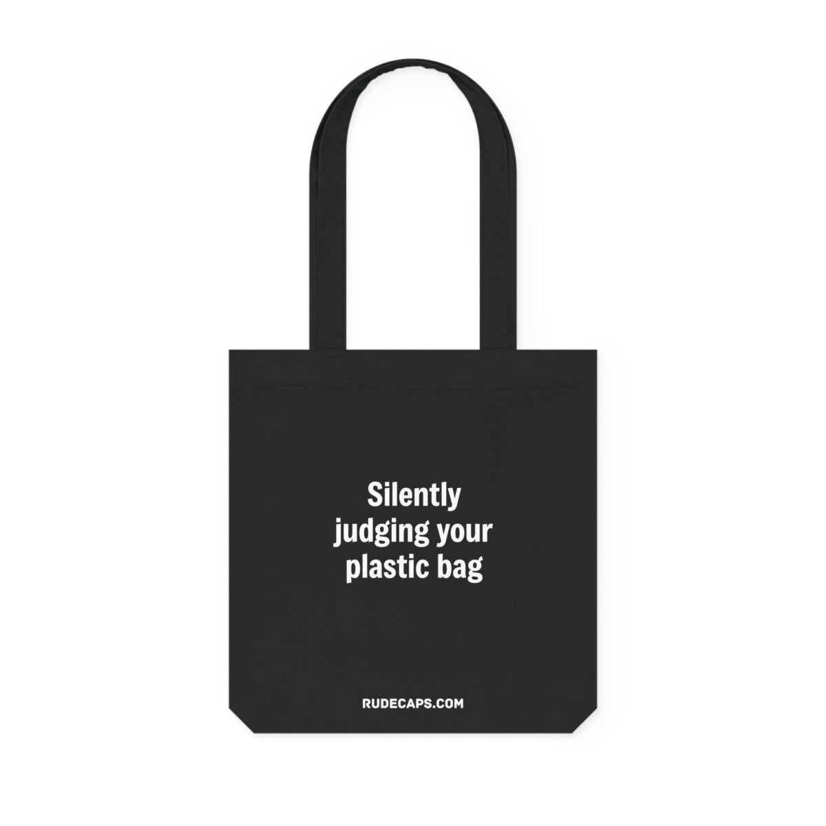 Woven Tote Bag 'Silently Judging Your Plastic Bag' - RUDECAPS
