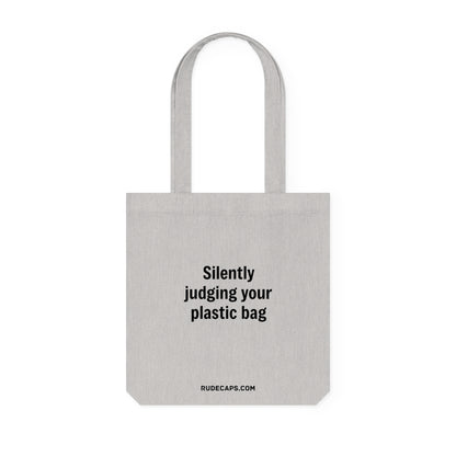Woven Tote Bag 'Silently Judging Your Plastic Bag'