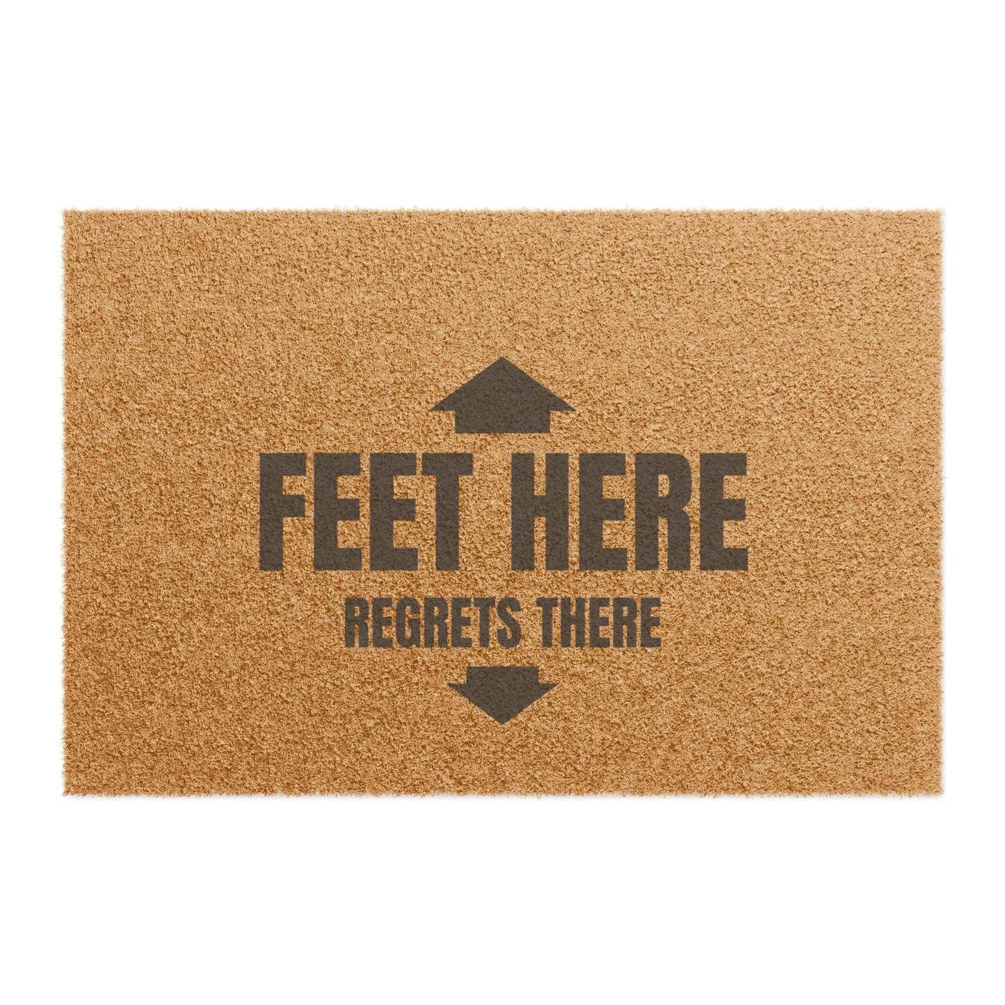 Door Mat 'Feet Here, Regrets There'