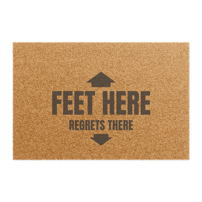 Door Mat 'Feet Here, Regrets There'