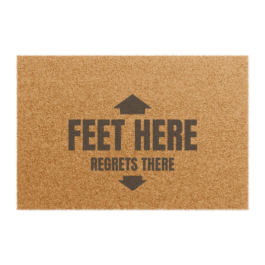 Door Mat 'Feet Here, Regrets There'