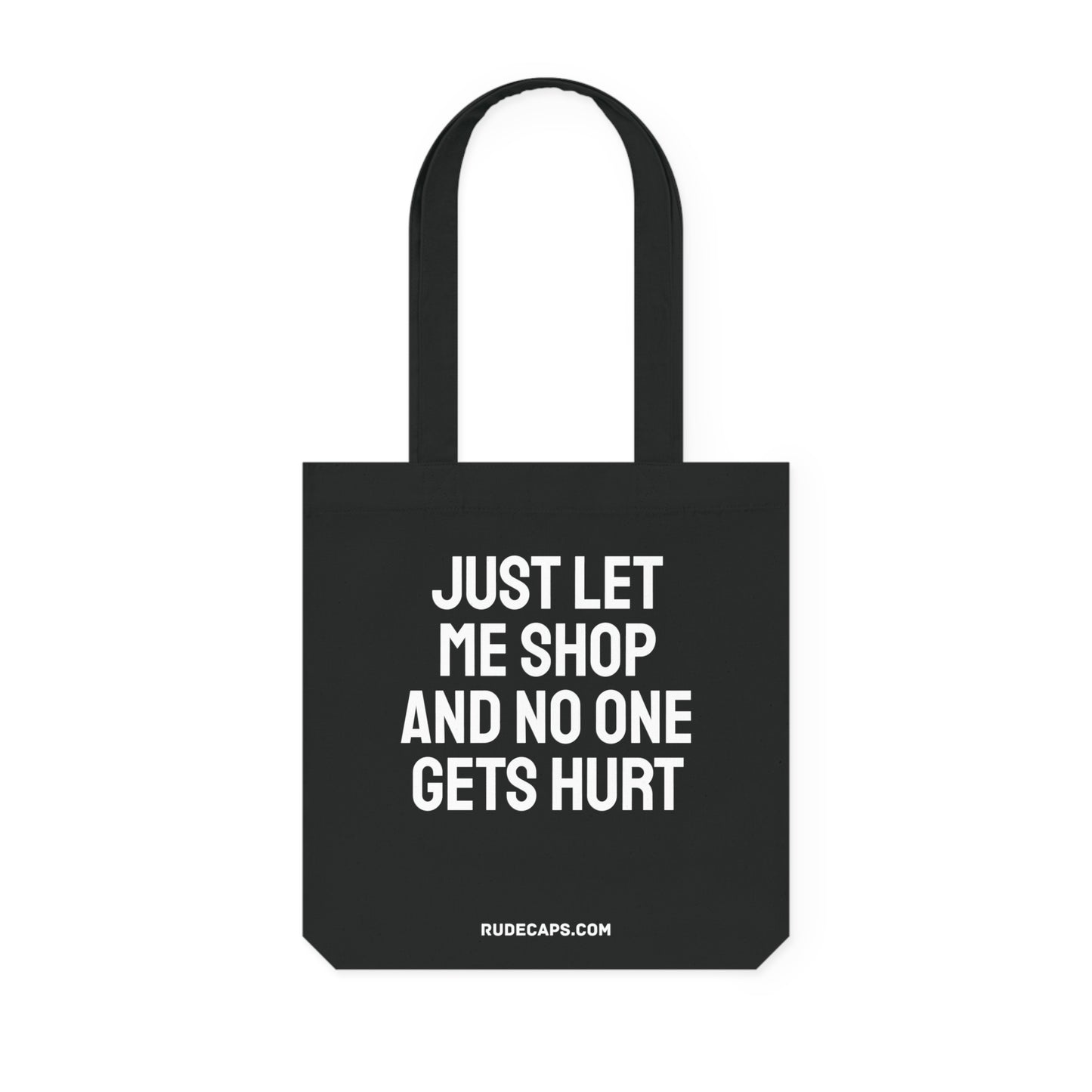 Woven Tote Bag 'Just Let Me Shop And No One Gets Hurt'