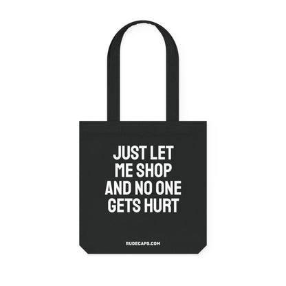 Woven Tote Bag 'Just Let Me Shop And No One Gets Hurt' - RUDECAPS