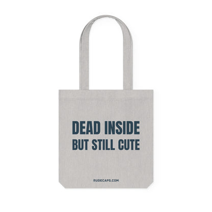 Woven Tote Bag 'Dead Inside But Still Cute'