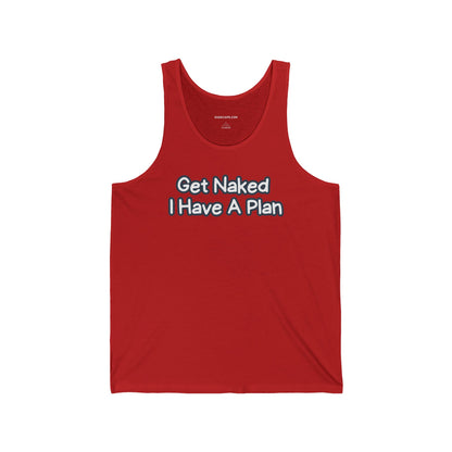 Tank Top 'Get Naked I Have A Plan'