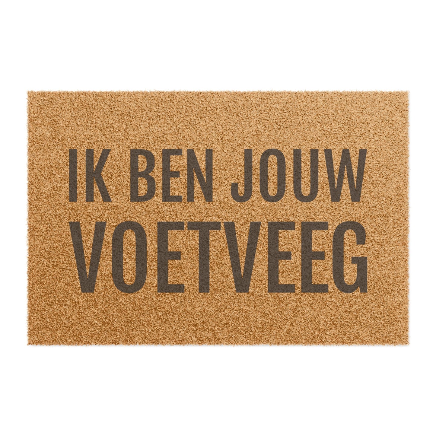 Door Mat 'Ik ben jouw voetveeg'
