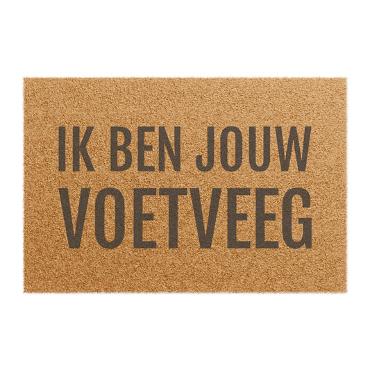 Door Mat 'Ik ben jouw voetveeg'