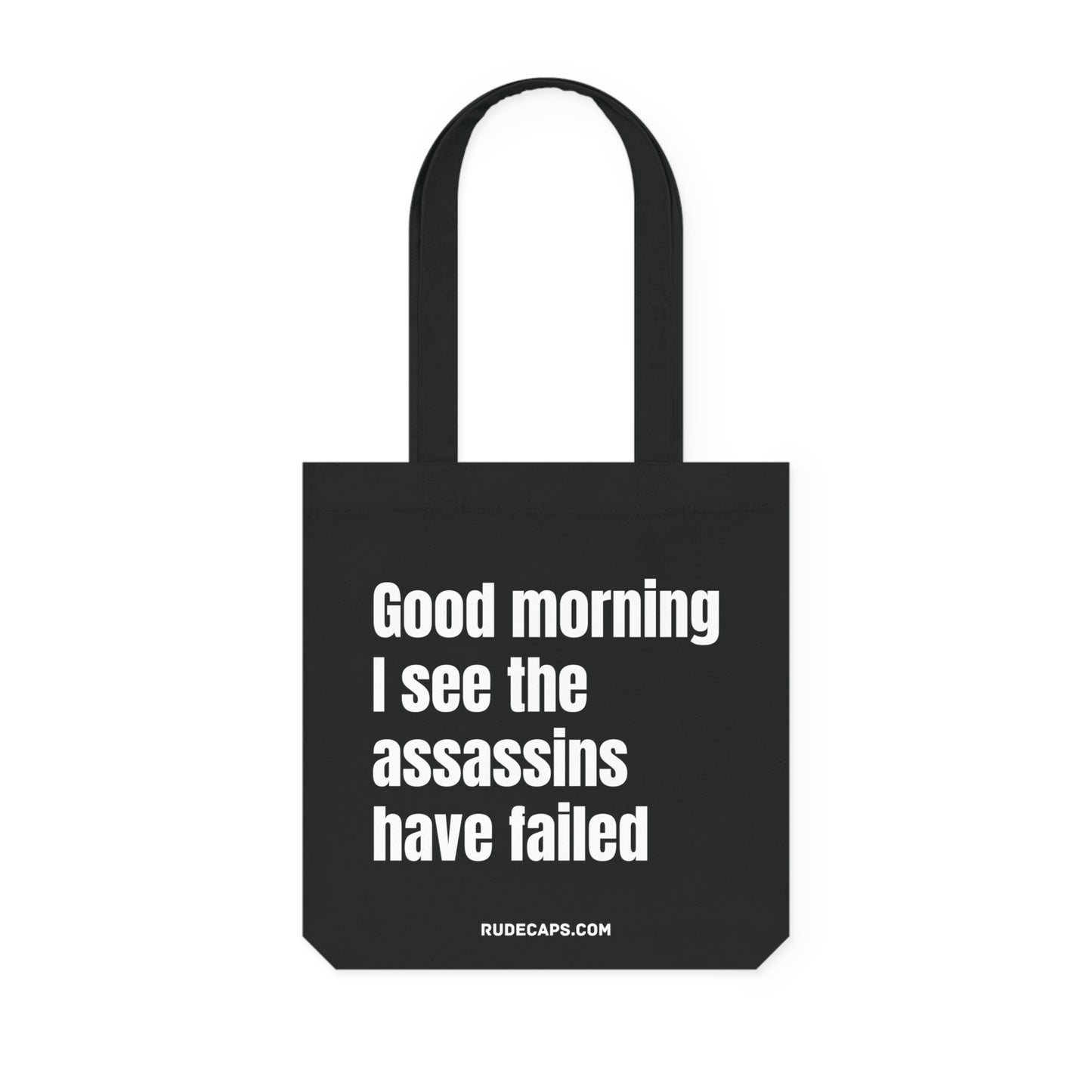 Woven Tote Bag 'Good Morning - I See The Assassins Have Failed'