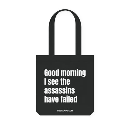 Woven Tote Bag 'Good Morning - I See The Assassins Have Failed'