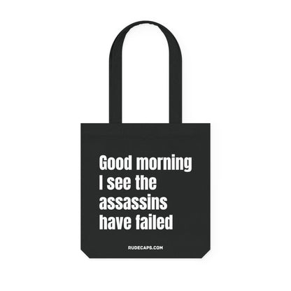 Woven Tote Bag 'Good Morning - I See The Assassins Have Failed' - RUDECAPS