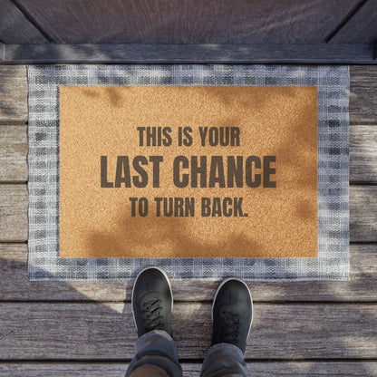 Door Mat 'This Is Your Last Chance To Turn Back'