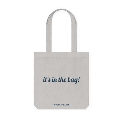Woven Tote Bag 'It's In The Bag!'