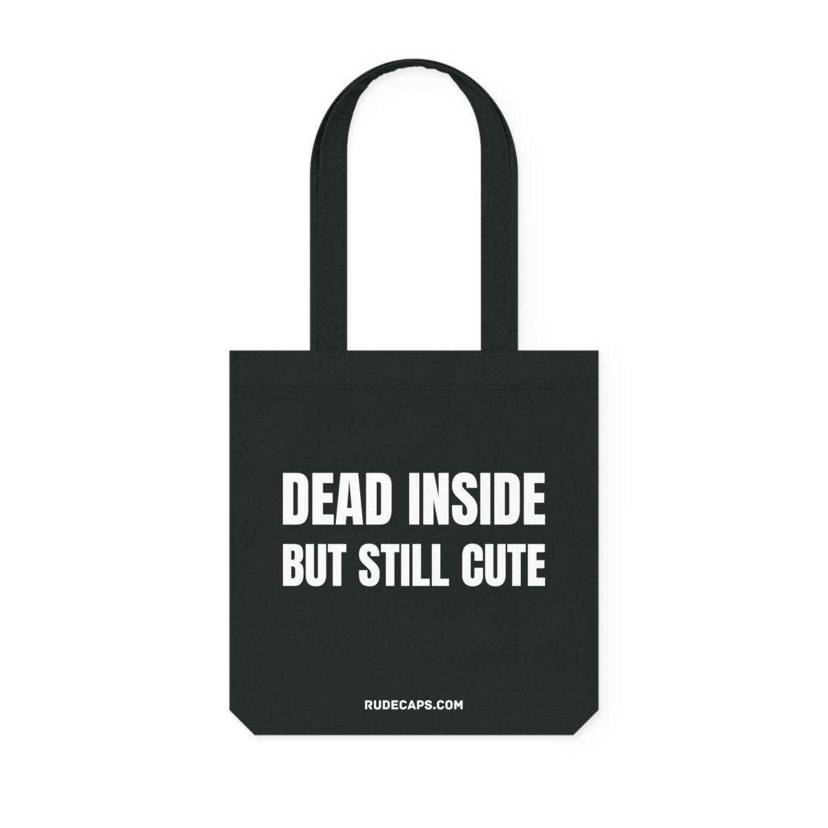 Woven Tote Bag 'Dead Inside But Still Cute' - RUDECAPS