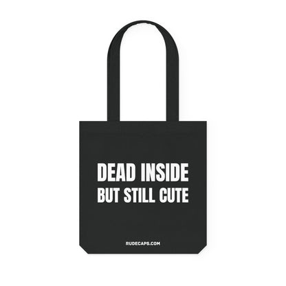 Woven Tote Bag 'Dead Inside But Still Cute' - RUDECAPS