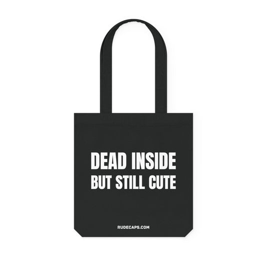 Woven Tote Bag 'Dead Inside But Still Cute' - RUDECAPS