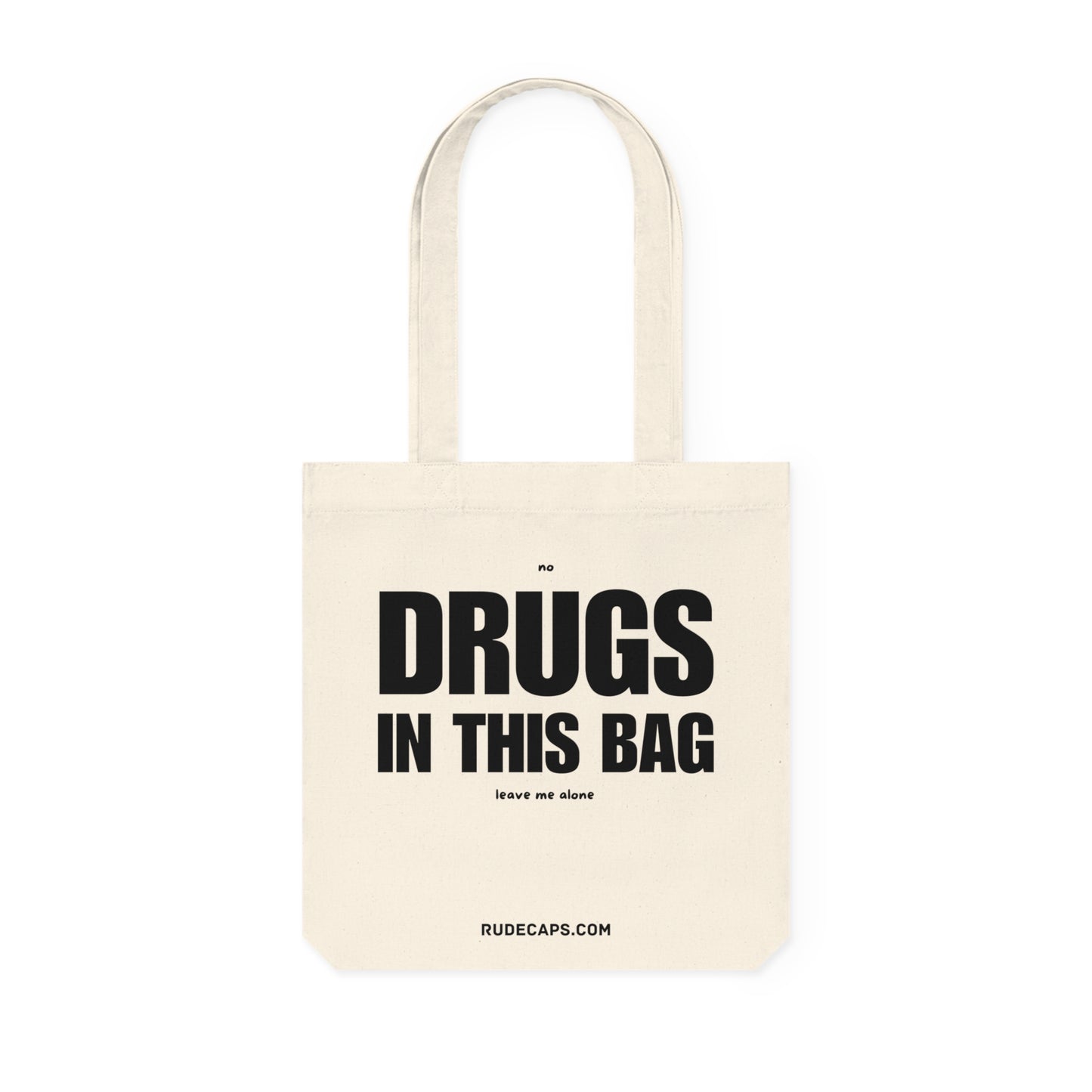 Woven Tote Bag 'No Drugs In This Bag, Leave Me Alone'