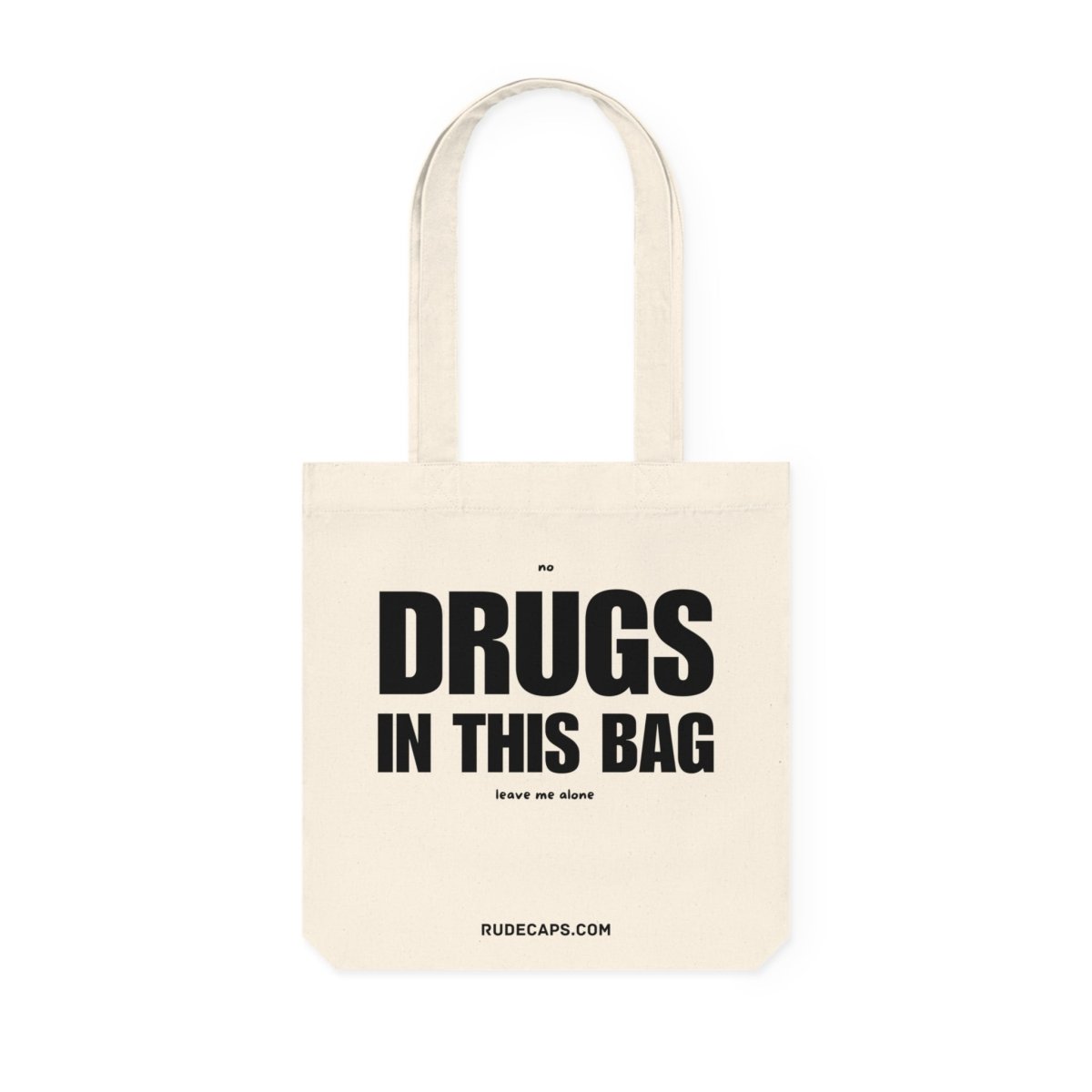 Woven Tote Bag 'No Drugs In This Bag, Leave Me Alone' - RUDECAPS
