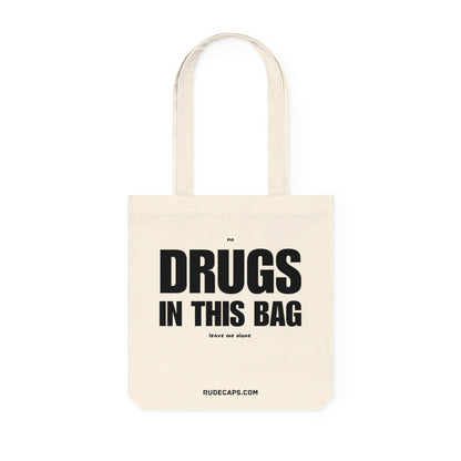 Woven Tote Bag 'No Drugs In This Bag, Leave Me Alone'