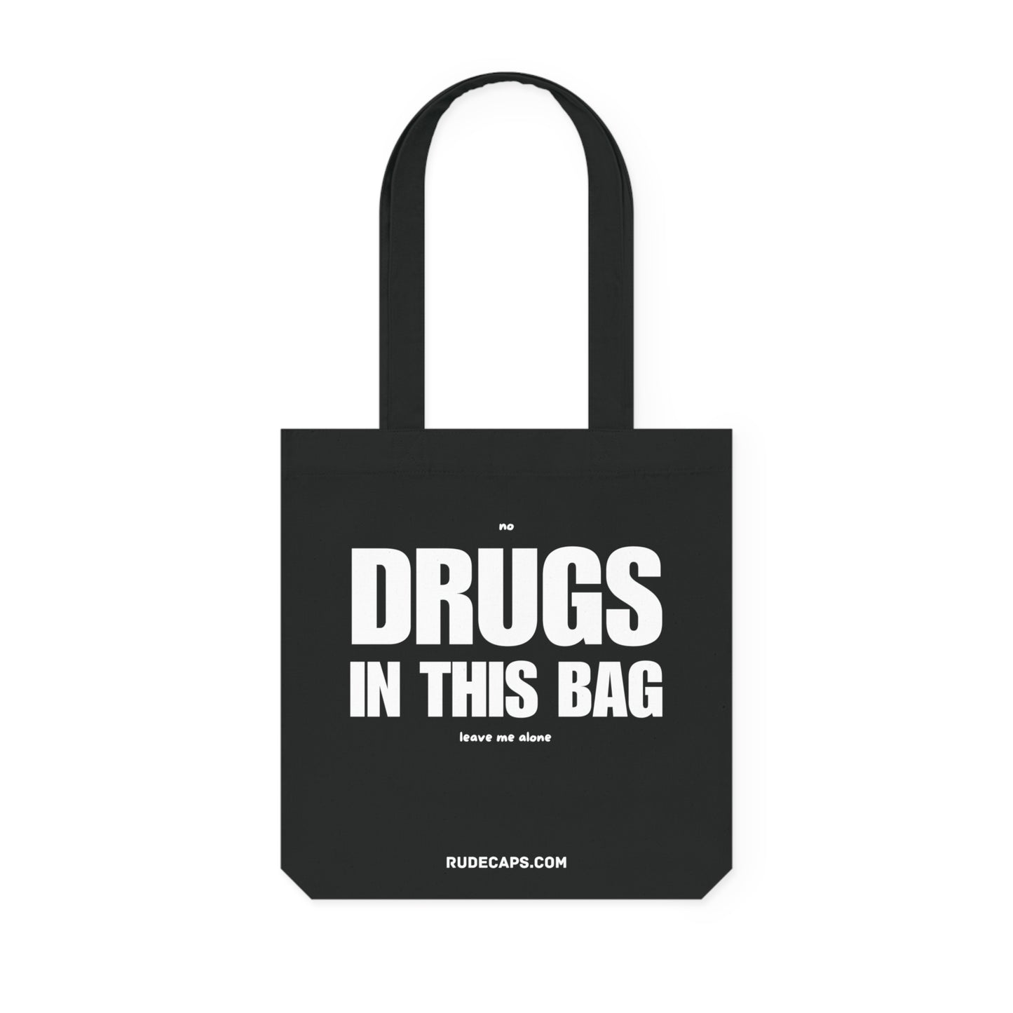 Woven Tote Bag 'No Drugs In This Bag, Leave Me Alone'