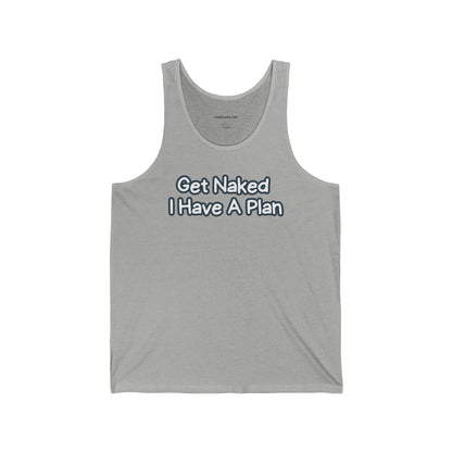 Tank Top 'Get Naked I Have A Plan'