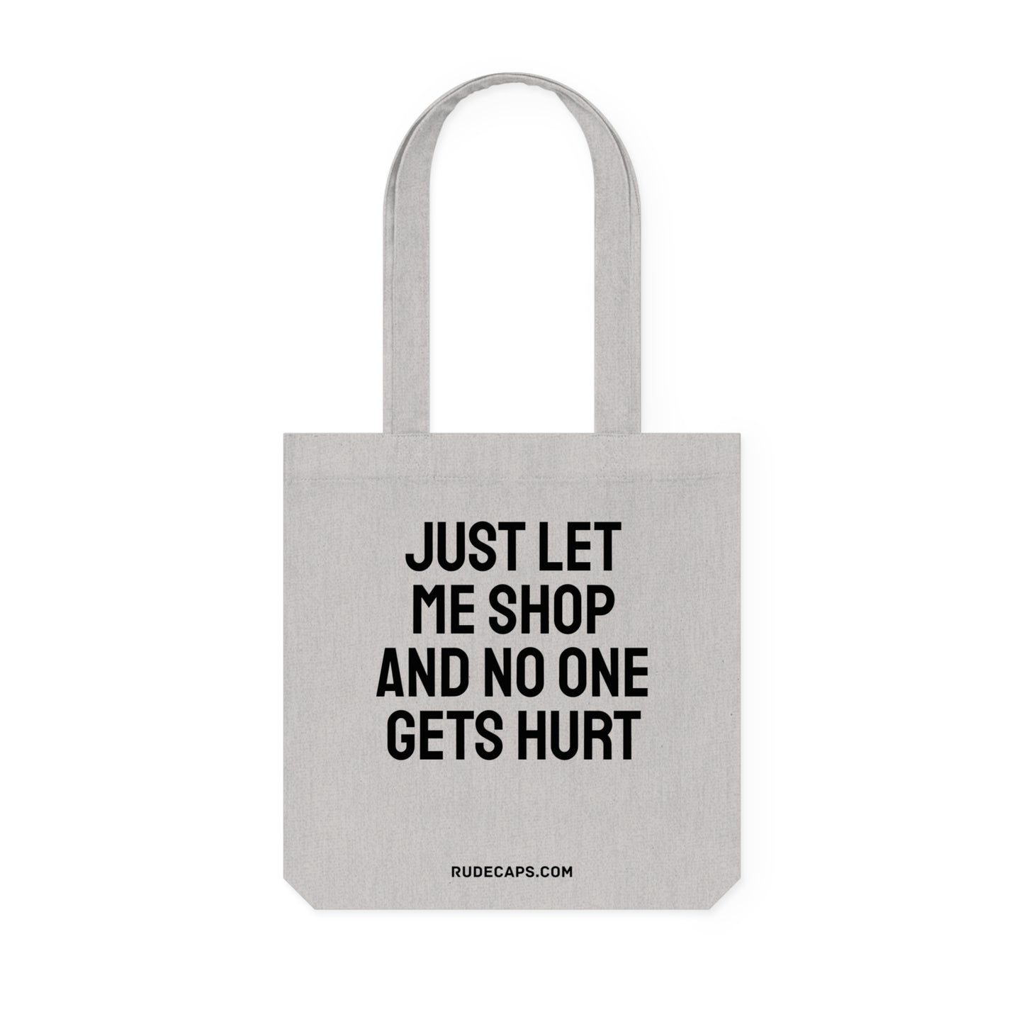 Woven Tote Bag 'Just Let Me Shop And No One Gets Hurt'