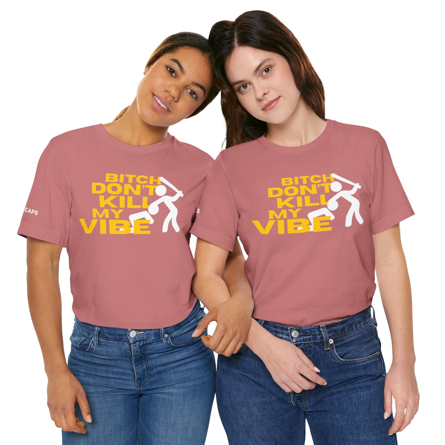 BITCH DON’T KILL MY VIBE