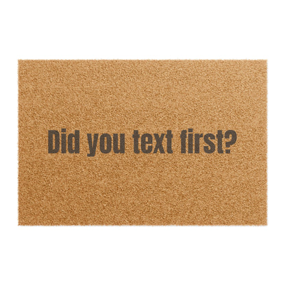 Door Mat 'Did You Text First?'